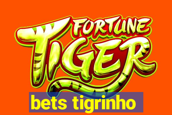 bets tigrinho